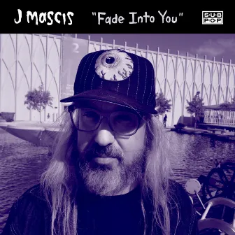 Fade Into You by J Mascis