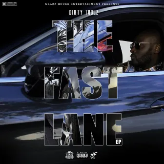 The Fast Lane by Dirty Toolz