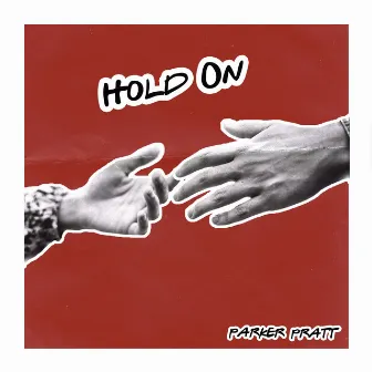 Hold On by Parker Pratt