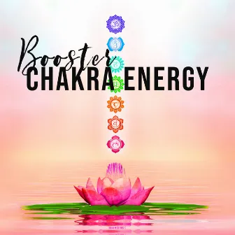 Chakra Energy Booster: Music for Yoga, Breathing Practices, Meditation to Bring Clarity of Mind by Aura & Chakra Zone