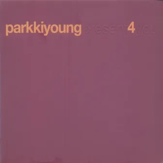 Present 4 You by Park Ki Young