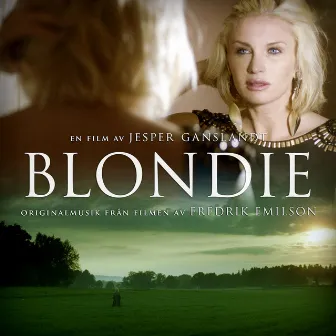 Blondie (Original Motion Picture Soundtrack) by Fredrik Emilson