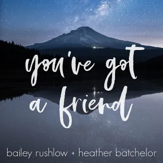 You’ve Got a Friend (Acoustic) by Heather Batchelor