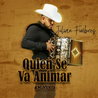 Quien Se Va Animar (En Vivo) by Julian Fimbres