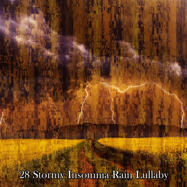 28 Stormy Insomnia Rain Lullaby