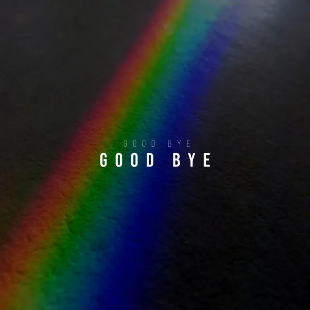 Good Bye