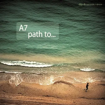 Path To by A7