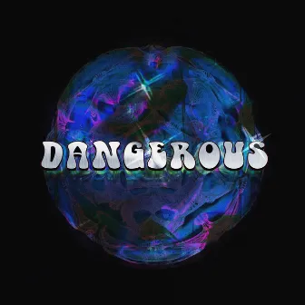 Dangerous by Beloved Music