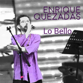 Lo Bello by Enrique Quezadas