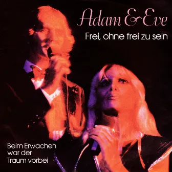 Frei, ohne frei zu sein (Remastered 2023) by Adam & Eve