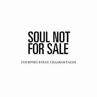 Soul Not for Sale by Courtney B