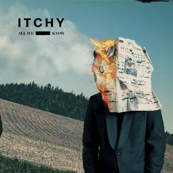 All We Know by ITCHY