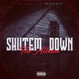 Shut 'em Down the Album by Da Damn Sen