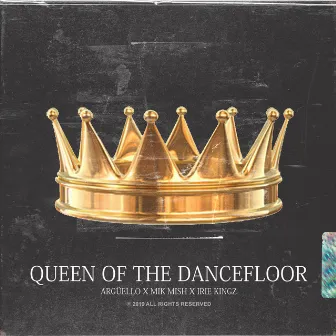 Queen of the Dancefloor by Irie Kingz