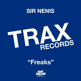 Freaks by Sir Nenis