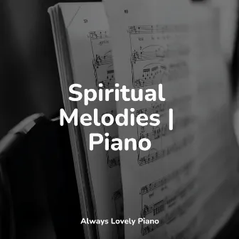 Spiritual Melodies | Piano by Piano Soul