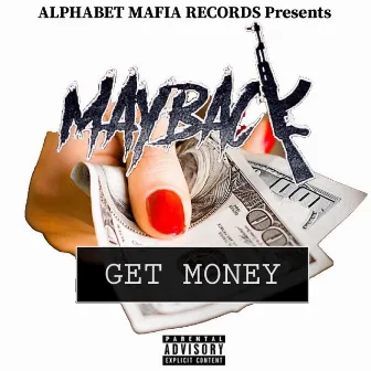 Get Money by Mayback/Maybackaveli