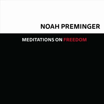 Meditations on Freedom by Noah Preminger