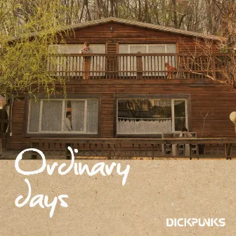 Ordinary Days by DICKPUNKS