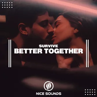 Better Together by Survive