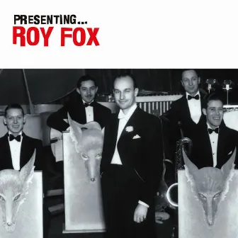 Presenting… Roy Fox by Roy Fox