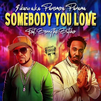 Somebody You Love by $ikario a.k.a Panemera panama