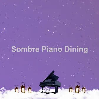 Sombre Piano Dining by Restaurant Music Deluxe