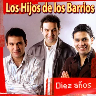 Diez Años by Los Hijos de Los Barrios