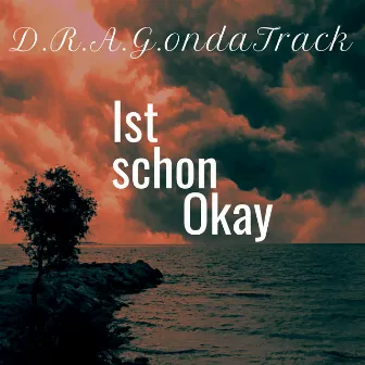 Ist Schon Okay by D.R.A.G.ondaTrack