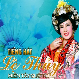 Miền Tây quê tôi by Lệ Thủy