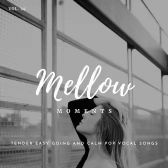 Mellow Moments - Tender Easy Going and Calm Pop Vocal Songs, Vol. 24 by Michelle Lockey