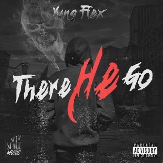 There He Go by Yung Flex