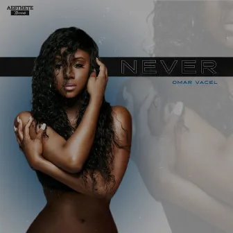 Never by Omar Vacel