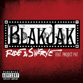 Ride & Swerve (Explicit Version) by Blak Jak