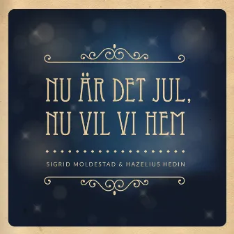 Nu är det jul, nu vil vi hem by Hazelius Hedin