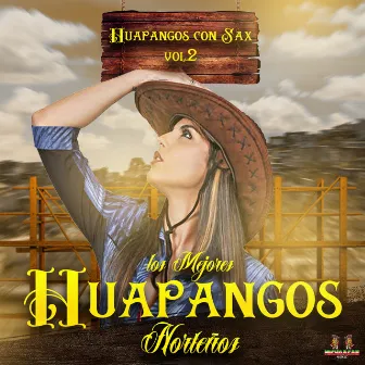 Huapangos Con Sax Vol. 2 by Huapangos Norteños