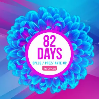 82 Days by The Circle