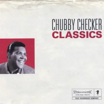 Chubby Checker Classics by Chubby Checker