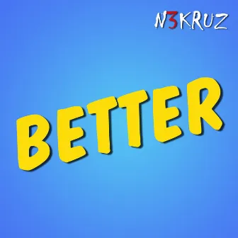 Better by N3KRUZ