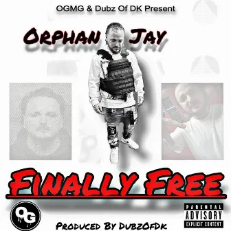 Finally Free by Orphan Gang Jay