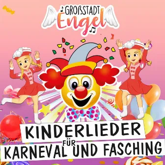 Kinderlieder für Karneval und Fasching by GroßstadtEngel