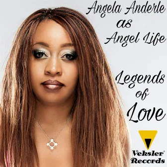 Legends Of Love by Angela Anderle as Angel Life