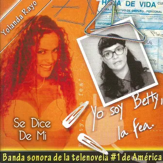 Yo Soy Betty, La Fea. by Yolanda Rayo