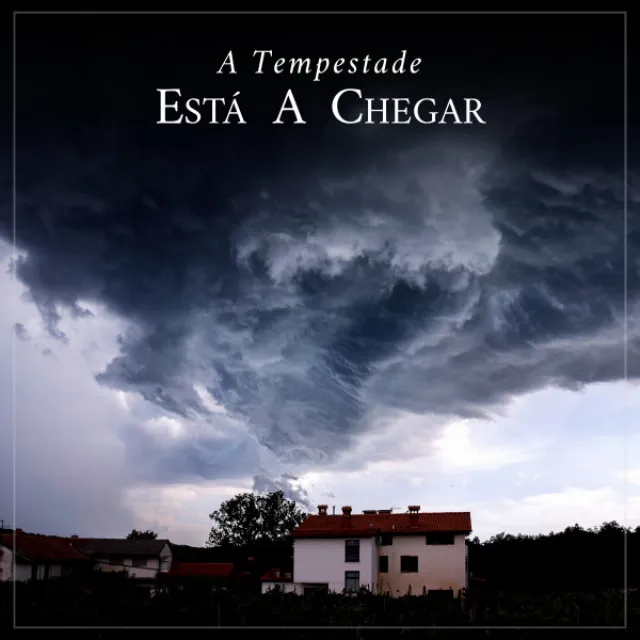 A Tempestade está a Chegar