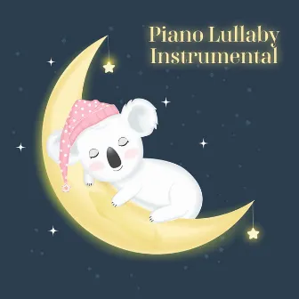 Piano Lullaby Instrumental: Relaxing Baby Music, Calming Music for Sleep, Lullaby for Baby by Unknown Artist