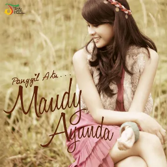 Panggil Aku… by Maudy Ayunda