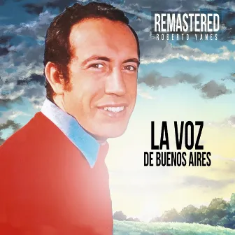 La voz de Buenos Aires (Remastered) by Roberto Yanes