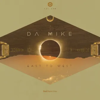 East to West by Da Mike