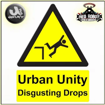 Disgusting Drops by Urban Unity