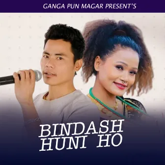 Bindash Huni Ho by ganga Pun Magar